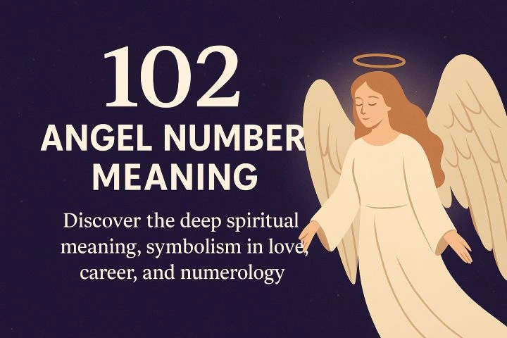 102 Angel Number Meaning